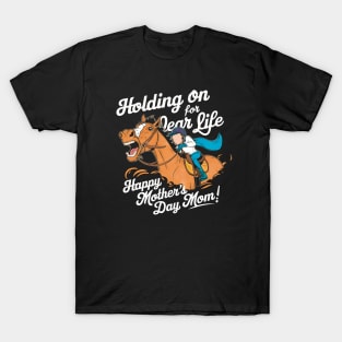 Holding on for dear life Happy mother's day MOM | Mother's day | MOM lover gifts T-Shirt